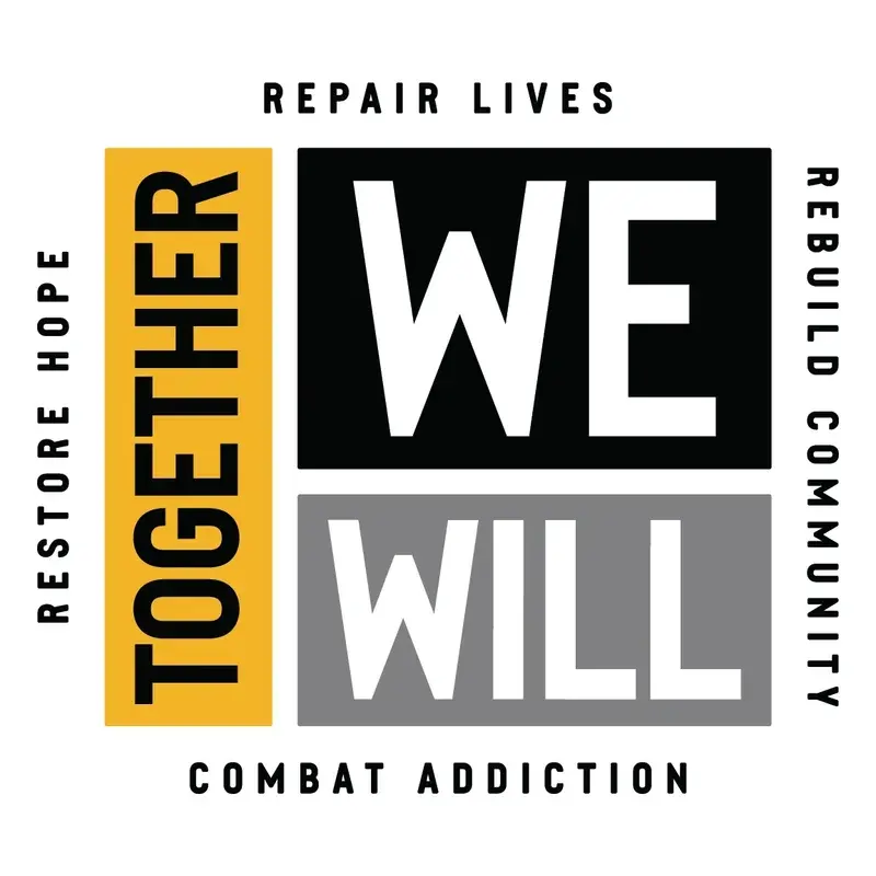 Graphic with the message: "Together We Will" surrounded by phrases "Restore Hope," "Repair Lives," "Rebuild Community," and "Combat Addiction."